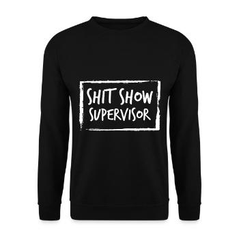Shit Show Supervisor - Unisex Sweatshirt - black - Front - Alina (178cm) & Michal (187cm)