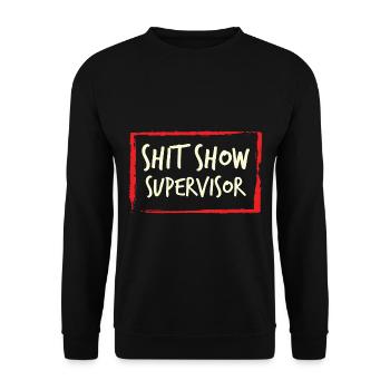 Management Shit Show Supervisor Chaos - Unisex Sweatshirt - black - Front - Alina (178cm) & Michal (187cm)