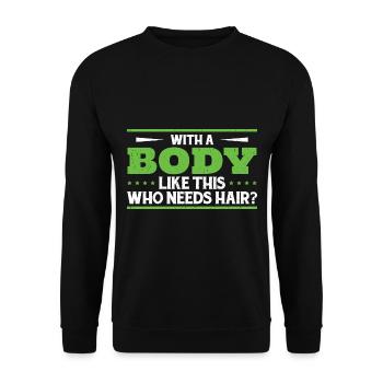Mit einem Körper wie diesem, der Haare braucht - Unisex Pullover - Schwarz - Vorne - Alina (178cm) & Michal (187cm)