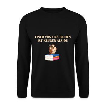 Einer Von Uns Beiden Ist Klüger Als Du Spruch - Unisex Pullover - Schwarz - Vorne - Alina (178cm) & Michal (187cm)
