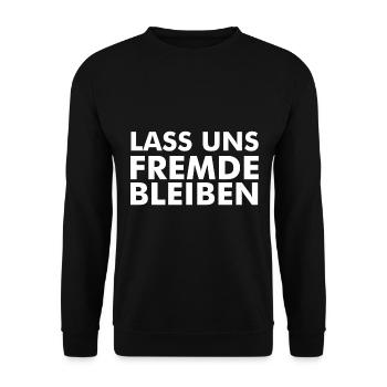 Lass uns Fremde bleiben Geschenk Geschenkidee - Unisex Pullover - Schwarz - Vorne - Alina (178cm) & Michal (187cm)