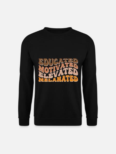 Educated Motivated Elevated Melanated - Unisex Sweatshirt - black