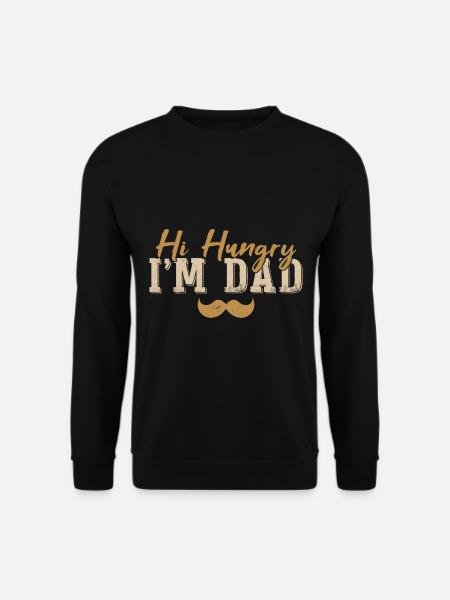 Hi Hungry I'm Dad - Unisex Sweatshirt - black