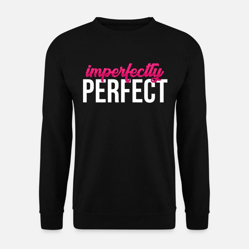 Imperfectly Perfect - Unisex Sweatshirt - black