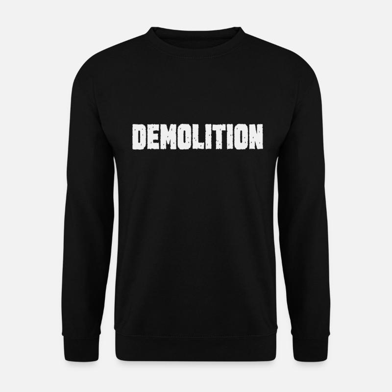 Power and Destruction Demolition - Unisex Sweatshirt - black