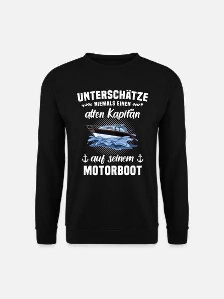 Kapitän Motorboot Boot Unterschätze Spruch - Unisex Pullover - Schwarz
