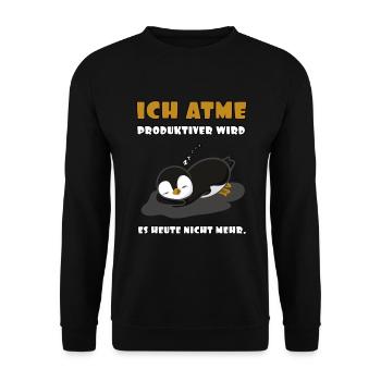 Ich atme, produktiver wird es heute nicht mehr. - Unisex Pullover - Schwarz - Vorne - Alina (178cm) & Michal (187cm)