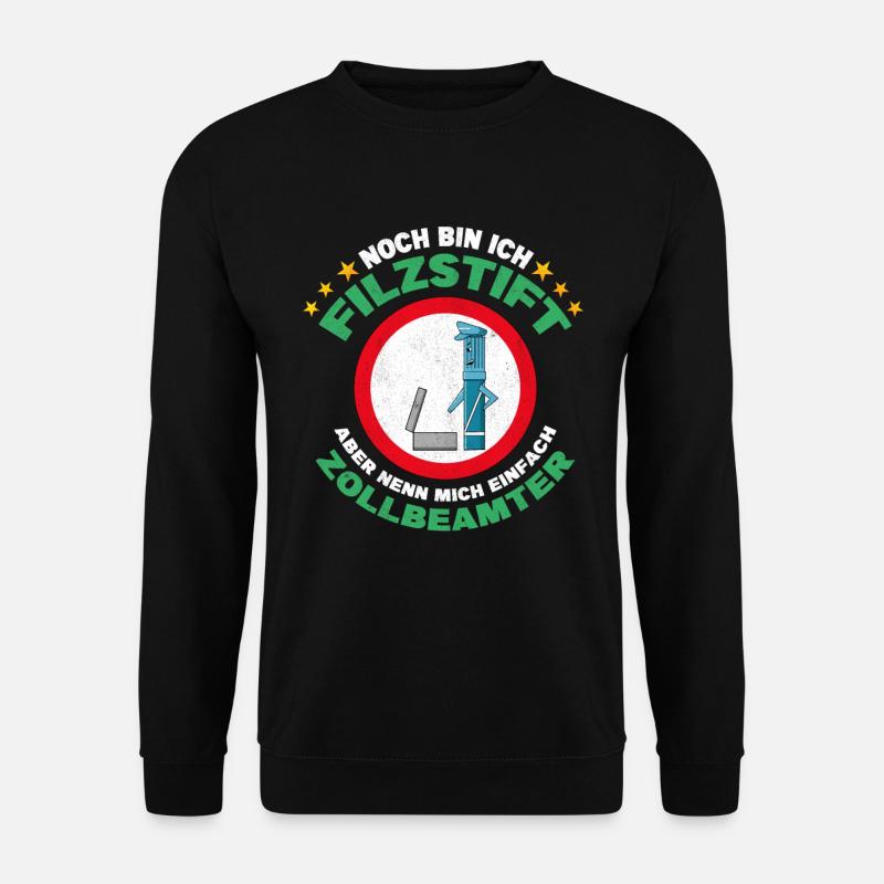 Zoll Zollbeamter Ausbildung Filzstift Spruch - Unisex Pullover - Schwarz