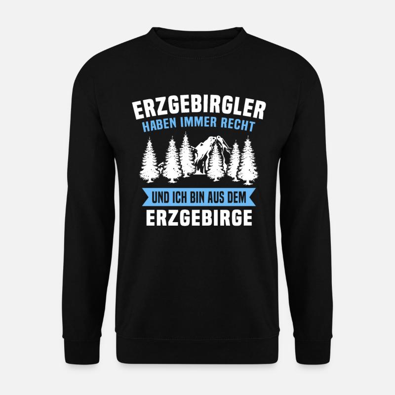 Erzgebirgler Spruch Erzgebirge hat recht - Unisex Pullover - Schwarz