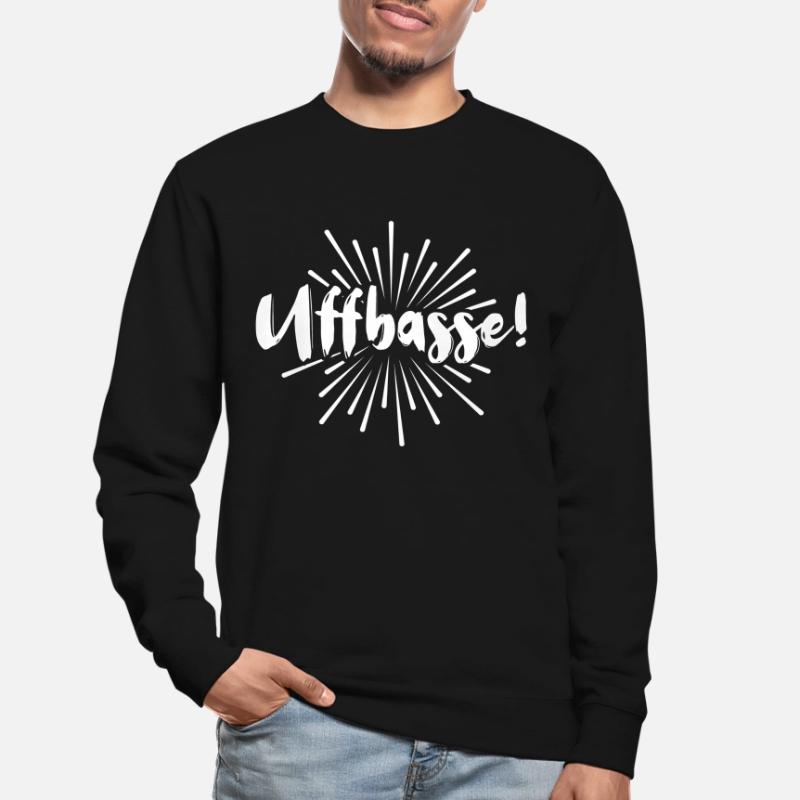 Uffbasse Mannheimer Dialecte Mannheim Sweat-shirt Unisexe