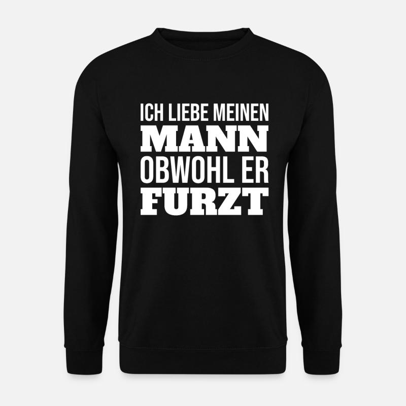 Ich Liebe Meinen Mann Obwohl Er Furzt - Unisex Pullover - Schwarz