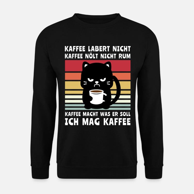 Lustige Kaffee Sprüche mit Katzen - Unisex Pullover - Schwarz