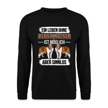 Bernhardiner Ein Leben ohne Bernhardiner - Unisex Pullover - Schwarz - Vorne - Alina (178cm) & Michal (187cm)