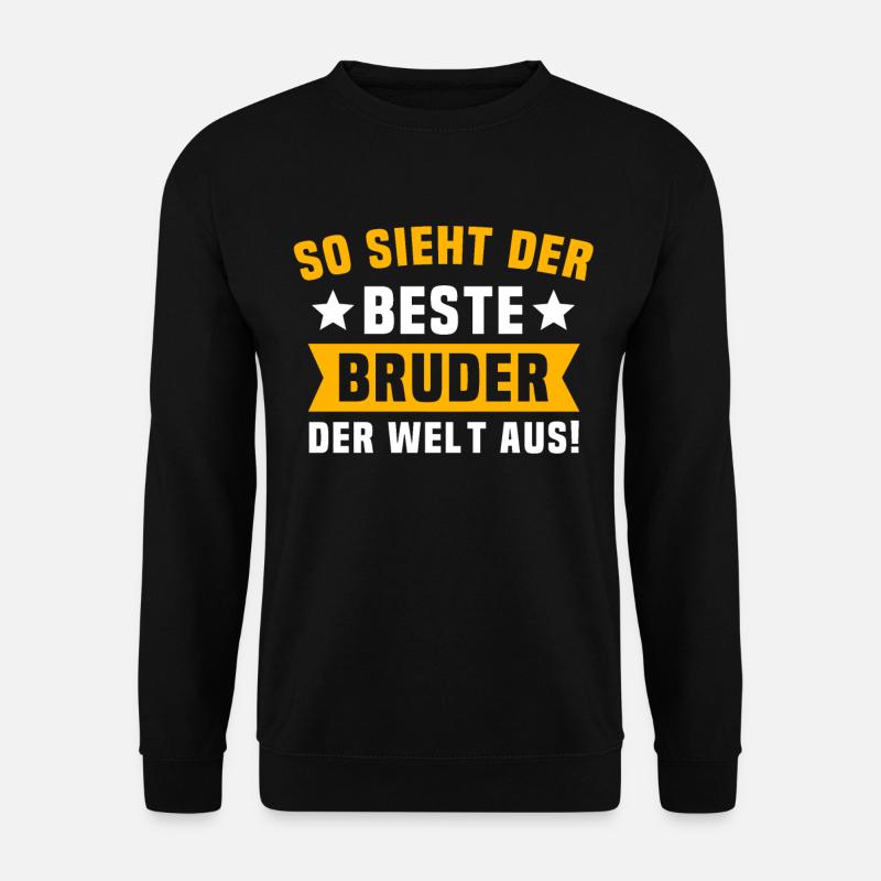 Bester Bruder Sprüche Brüder Geschenk - Unisex Pullover - Schwarz