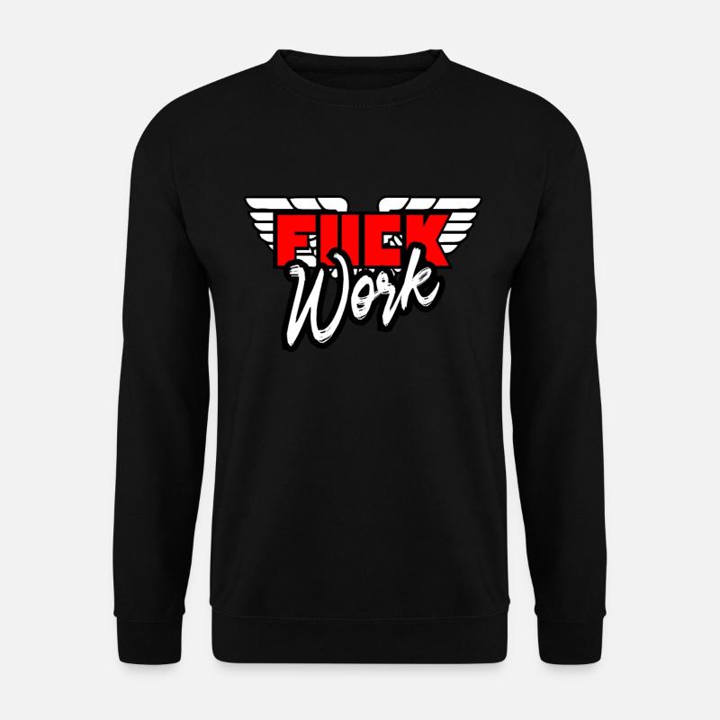 Scheiß auf Arbeit - Unisex Pullover - Schwarz