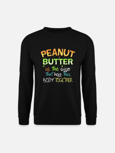 Peanutbutter is the glue, Erdnussbutter - Unisex Pullover - Schwarz