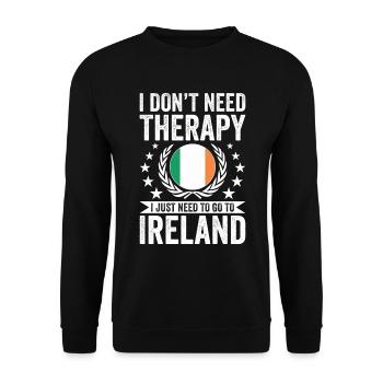 I don't need therapy, just Ireland - Unisex Sweatshirt - black - Front - Alina (178cm) & Michal (187cm)