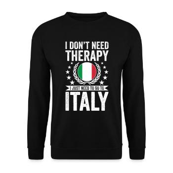 I don't need therapy, just in Italy - Unisex Sweatshirt - black - Front - Alina (178cm) & Michal (187cm)
