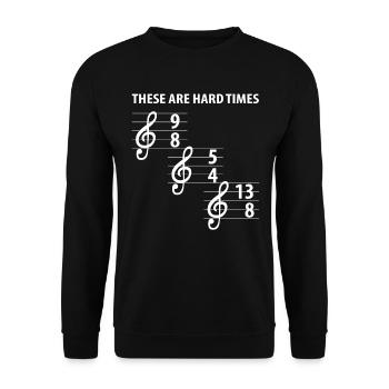 These Are Hard Difficult Times Music - Unisex Sweatshirt - black - Front - Alina (178cm) & Michal (187cm)