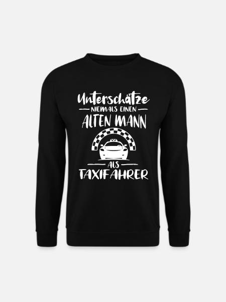 Taxi Fahrer Taxifahrer Sprüche - Unisex Pullover - Schwarz