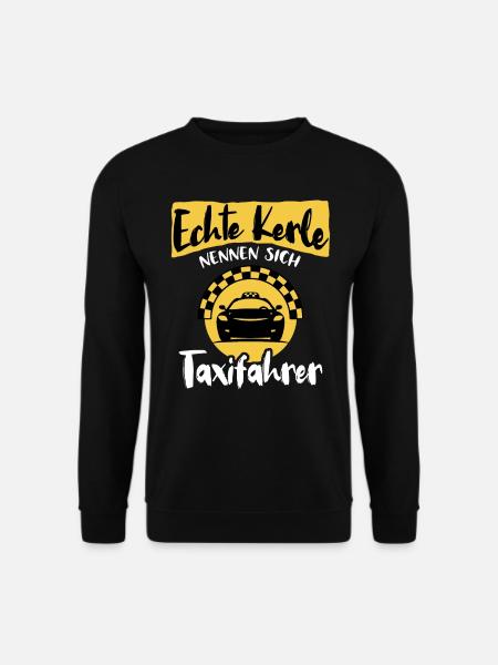 Taxi Fahrer Taxifahrer Sprüche - Unisex Pullover - Schwarz
