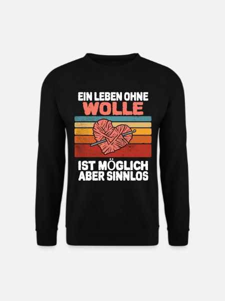 Leben Ohne Wolle Möglich Aber Sinnlos Häkeln Garn - Unisex Pullover - Schwarz