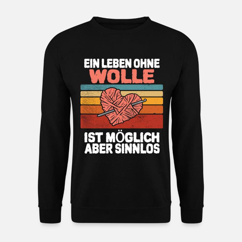 Leben Ohne Wolle Möglich Aber Sinnlos Häkeln Garn - Unisex Pullover - Schwarz