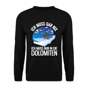 Ich Muss Gar Nix Ich Muss Nur In Die Dolomiten Ski - Unisex Pullover - Schwarz - Vorne - Alina (178cm) & Michal (187cm)