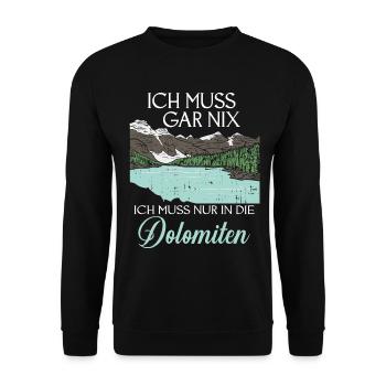 Ich Muss Gar Nix Ich Muss Nur In Die Dolomiten - Unisex Pullover - Schwarz - Vorne - Alina (178cm) & Michal (187cm)