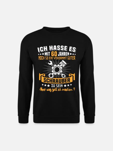 Schrauber 60. Geburtstag 60 Jahre Schrauben - Unisex Pullover - Schwarz