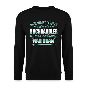 Niemand ist perfekt als ein Buchhandler - Unisex Pullover - Schwarz - Vorne - Alina (178cm) & Michal (187cm)