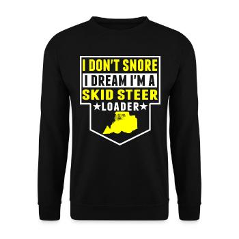 I Don't Snore, Dreams In Skid Steer Loader - Unisex Sweatshirt - black - Front - Alina (178cm) & Michal (187cm)