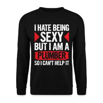 I Hate Being Sexy But I Am A Plumber - Unisex Pullover - Schwarz - Vorne - Alina (178cm) & Michal (187cm)