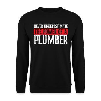 Never Underestimate The Power Of Plumber - Unisex Pullover - Schwarz - Vorne - Alina (178cm) & Michal (187cm)
