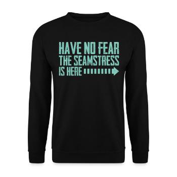 Have No Fear The Seamstress Is Here - Unisex Sweatshirt - black - Front - Alina (178cm) & Michal (187cm)