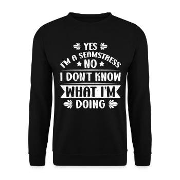 Yes I am A Seamstress No I Do Not Know - Unisex Sweatshirt - black - Front - Alina (178cm) & Michal (187cm)