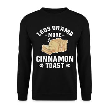 Less Drama More Cinnamon Toast - Unisex Pullover - Schwarz - Vorne - Alina (178cm) & Michal (187cm)