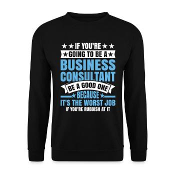 If You Are Going To Be - Unisex Sweatshirt - black - Front - Alina (178cm) & Michal (187cm)