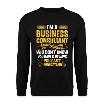 I Am a Business Consultant That Is Why - Unisex Sweatshirt - black - Front - Alina (178cm) & Michal (187cm)