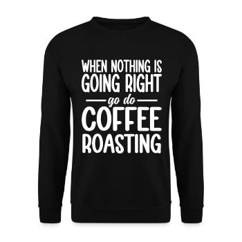 When Nothing Right Go Do Coffee Roasting - Unisex Sweatshirt - black - Front - Alina (178cm) & Michal (187cm)