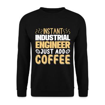 Instant Industrial Engineer Just Add Coffee - Unisex Sweatshirt - black - Front - Alina (178cm) & Michal (187cm)
