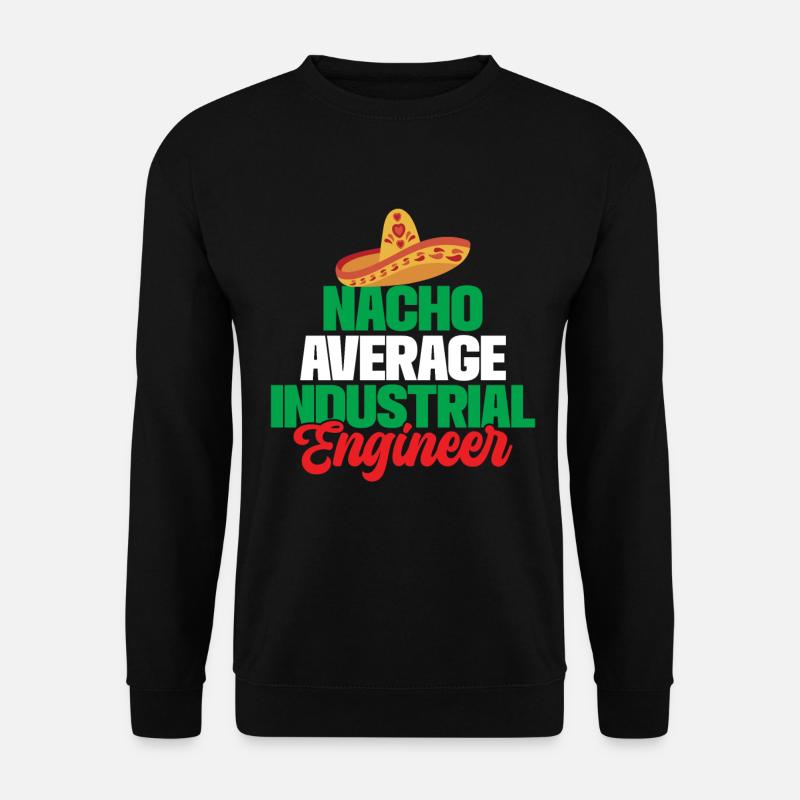 Nacho Average Industrial Engineer - Unisex Pullover - Schwarz