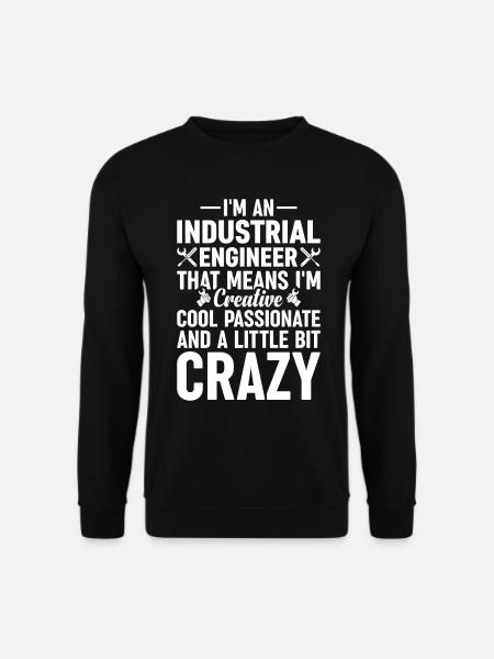 I Am An Industrial Engineery - Unisex Pullover - Schwarz