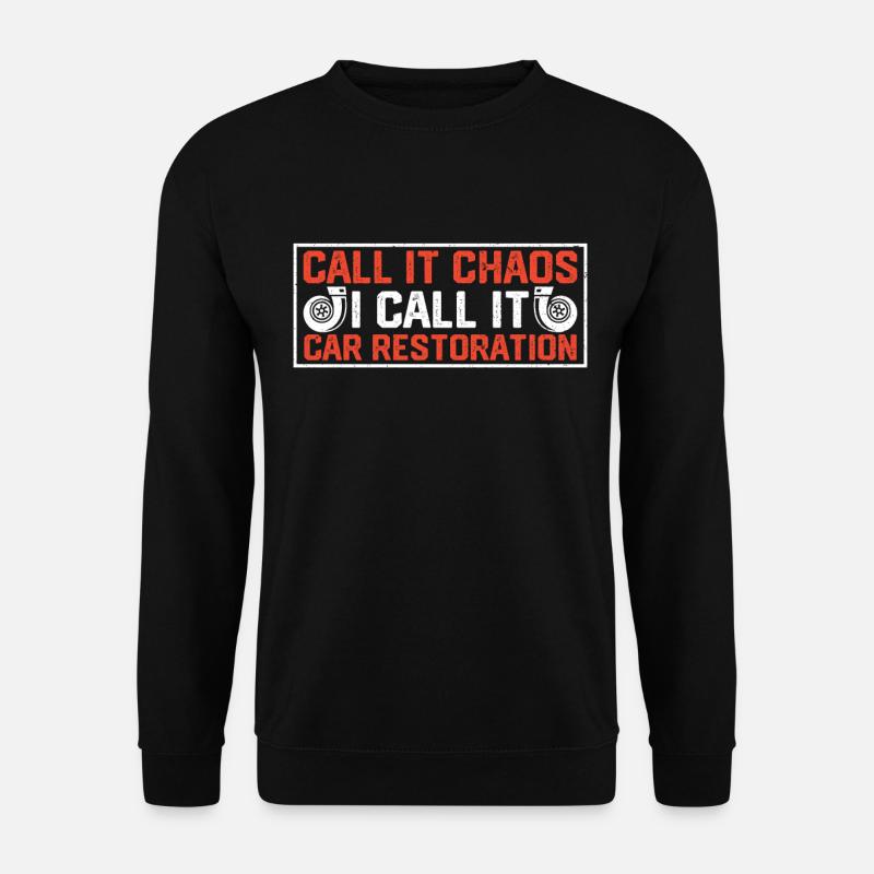 Call It Chaos I Call It Car Restoration - Unisex Pullover - Schwarz