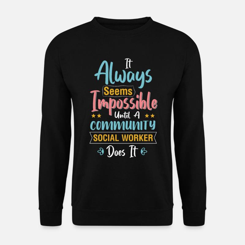 It Always Seems Impossible Until - Unisex Sweatshirt - black