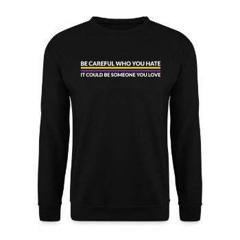 Attention, qui déteste - LGBTQ Intersexué - Sweat-shirt Unisexe - noir - Devant - Alina (178cm) & Michal (187cm)