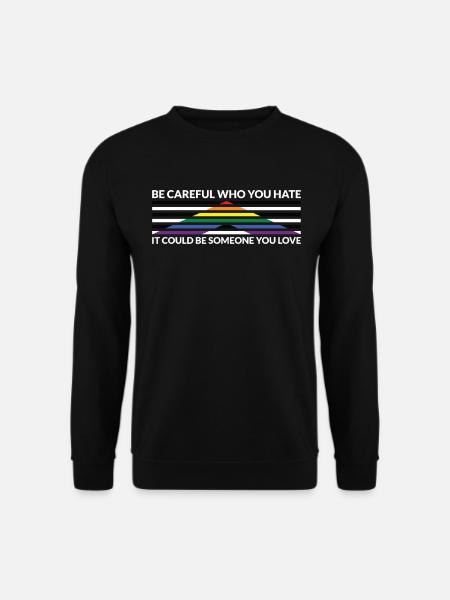 Vorsicht, Wer Hasst - LGBTQ Straight Ally - Unisex Pullover - Schwarz
