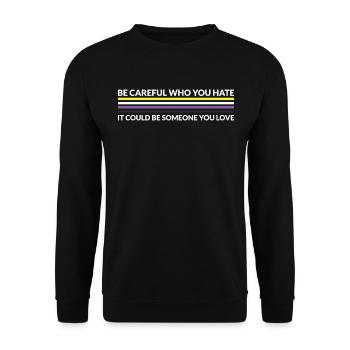 Vorsichtig, Wer Hasst - LGBTQ Nicht -binär - Unisex Pullover - Schwarz - Vorne - Alina (178cm) & Michal (187cm)