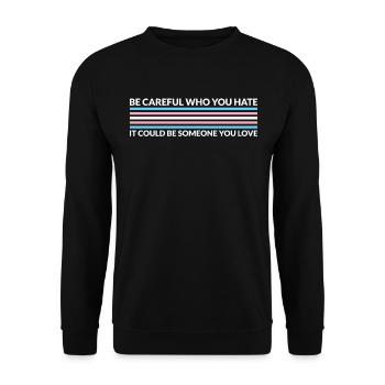 Vorsichtig, Wer Hasst - Transgender - Unisex Pullover - Schwarz - Vorne - Alina (178cm) & Michal (187cm)