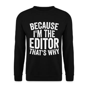 Because I am the editor - Unisex Sweatshirt - black - Front - Alina (178cm) & Michal (187cm)